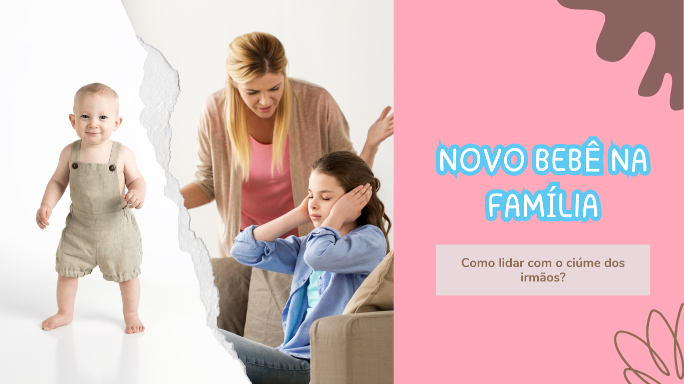 Novo Bebê na Família: Como Lidar com o Ciúme do Irmão Mais Novo?